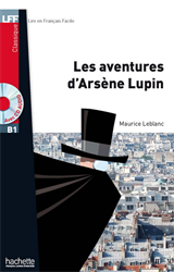 Lire en Français Facile B1 - Classique - Les aventures d'Arsène Lupin (+ audio MP3)